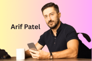 Arif Patel Dubai: Exploring Innovation, Leadership and Entrepreneurship
